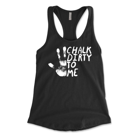 Chalk Dirty To Me Women's Racerback
