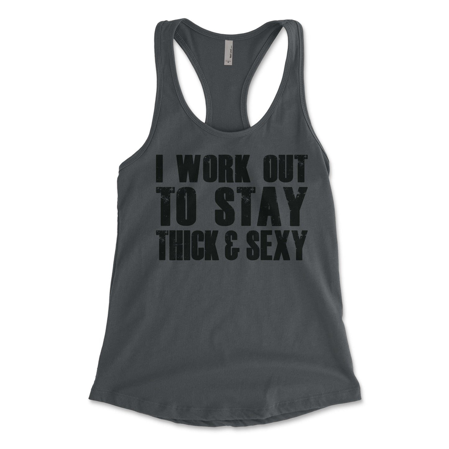 I Work Out To Stay Thick and Sexy Women's Racerback