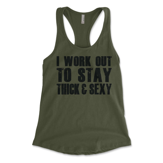 I Work Out To Stay Thick and Sexy Women's Racerback