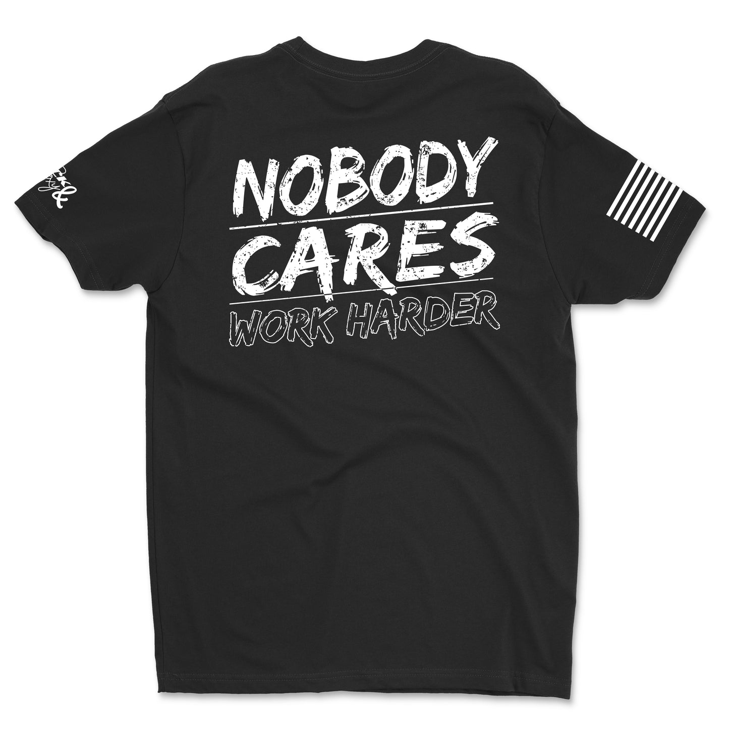 Nobody Cares Work Harder Men's T-Shirt