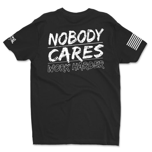Nobody Cares Work Harder Men's T-Shirt