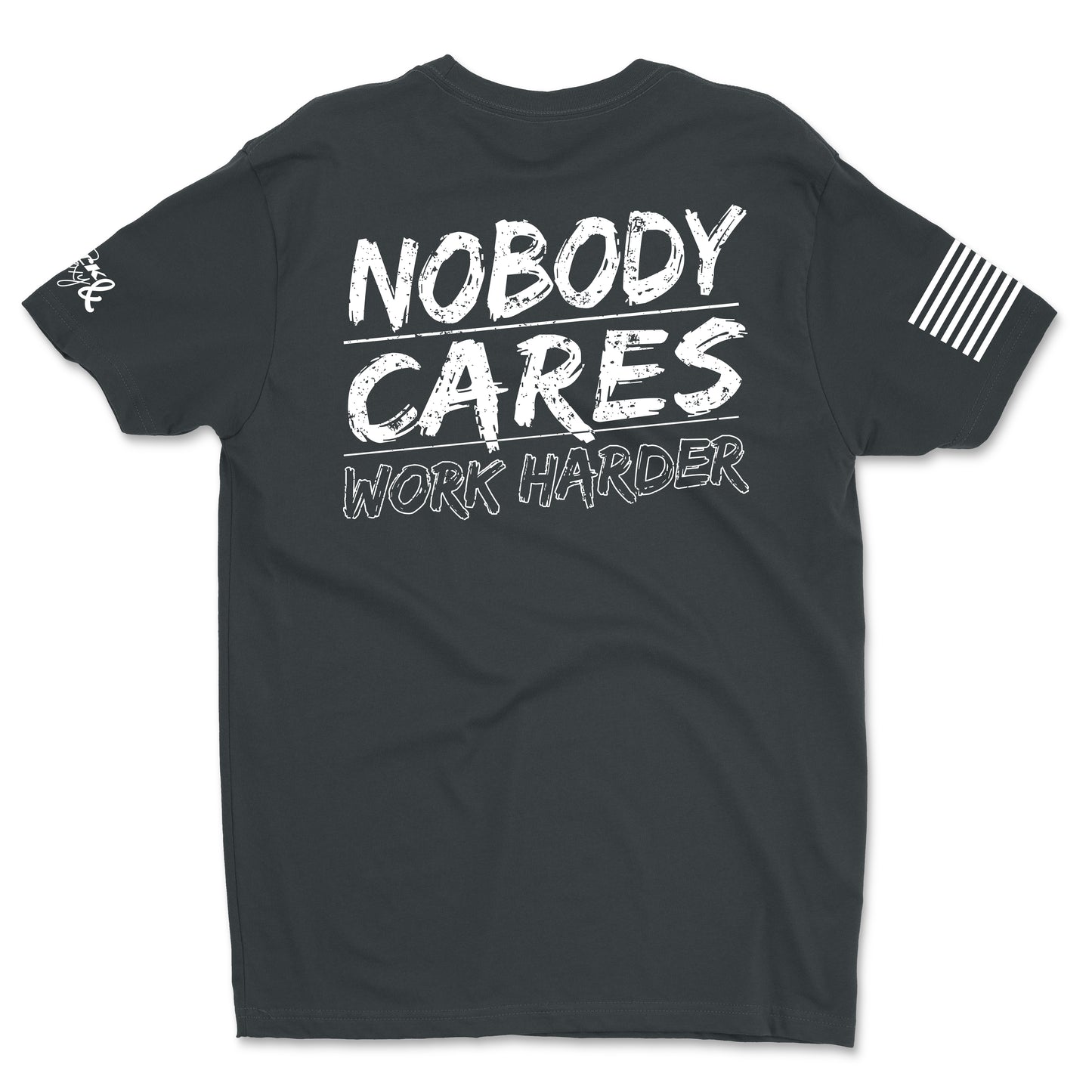 Nobody Cares Work Harder Men's T-Shirt
