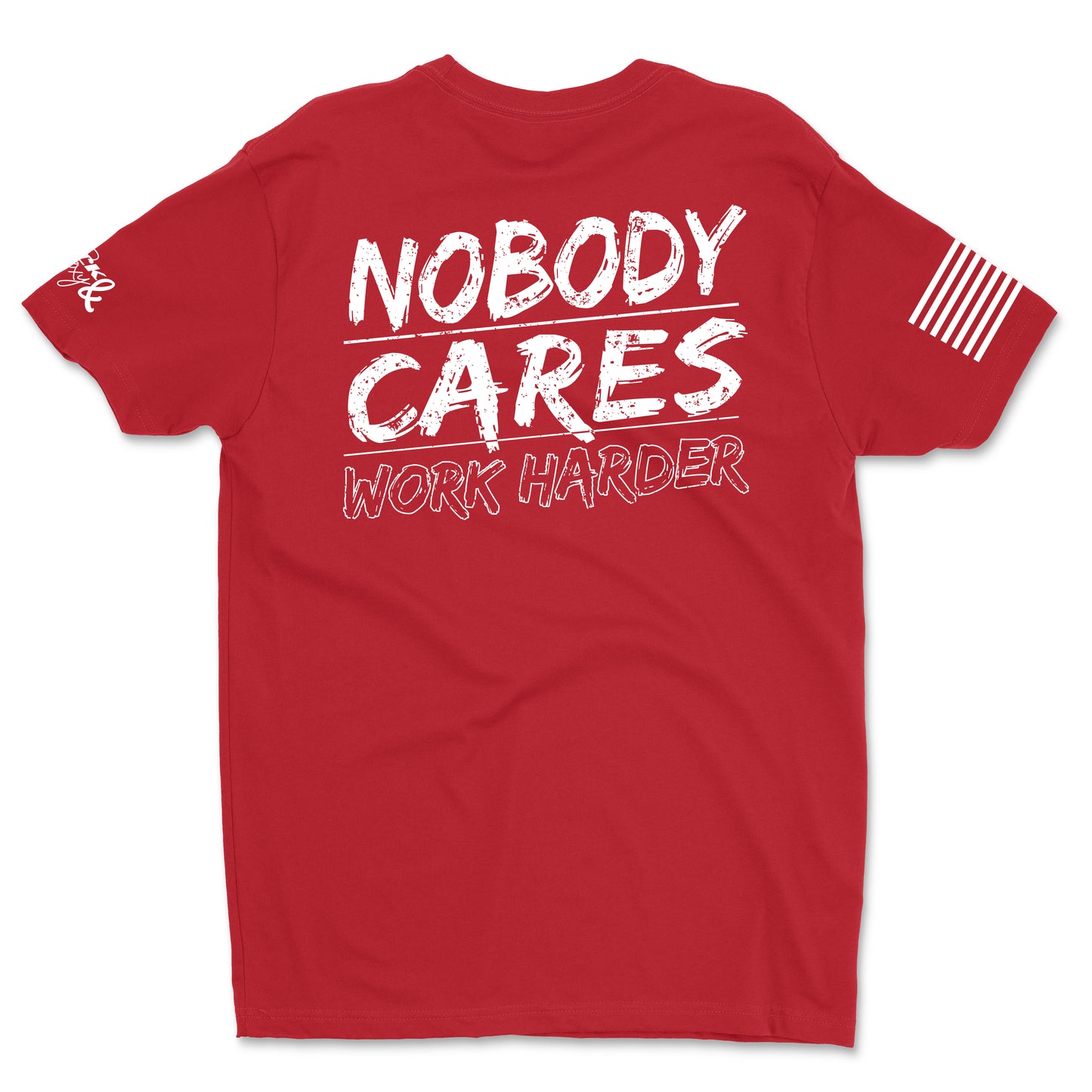 Nobody Cares Work Harder Men's T-Shirt