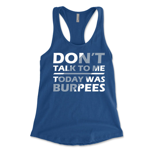 Don't Talk To Me Today Was Burpees Women's Racerback