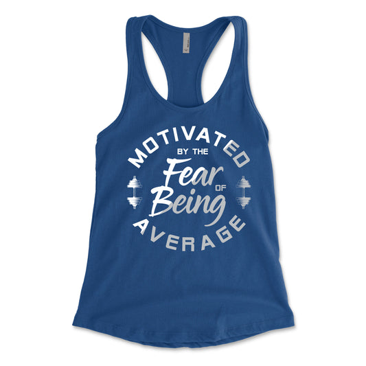 Motivated By The Fear of Being Average Women's Racerback