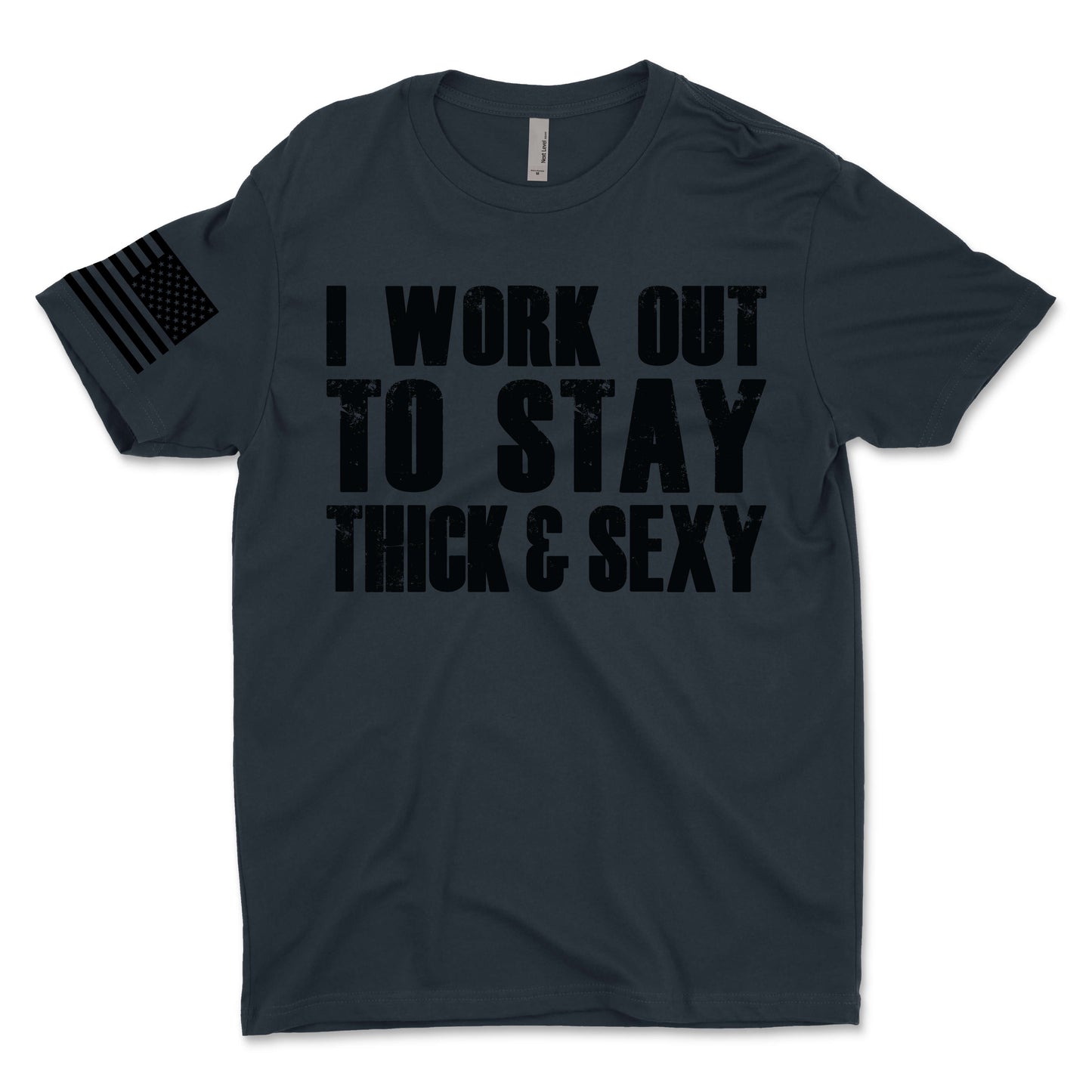 I Work Out To Stay Thick and Sexy Men's T-Shirt