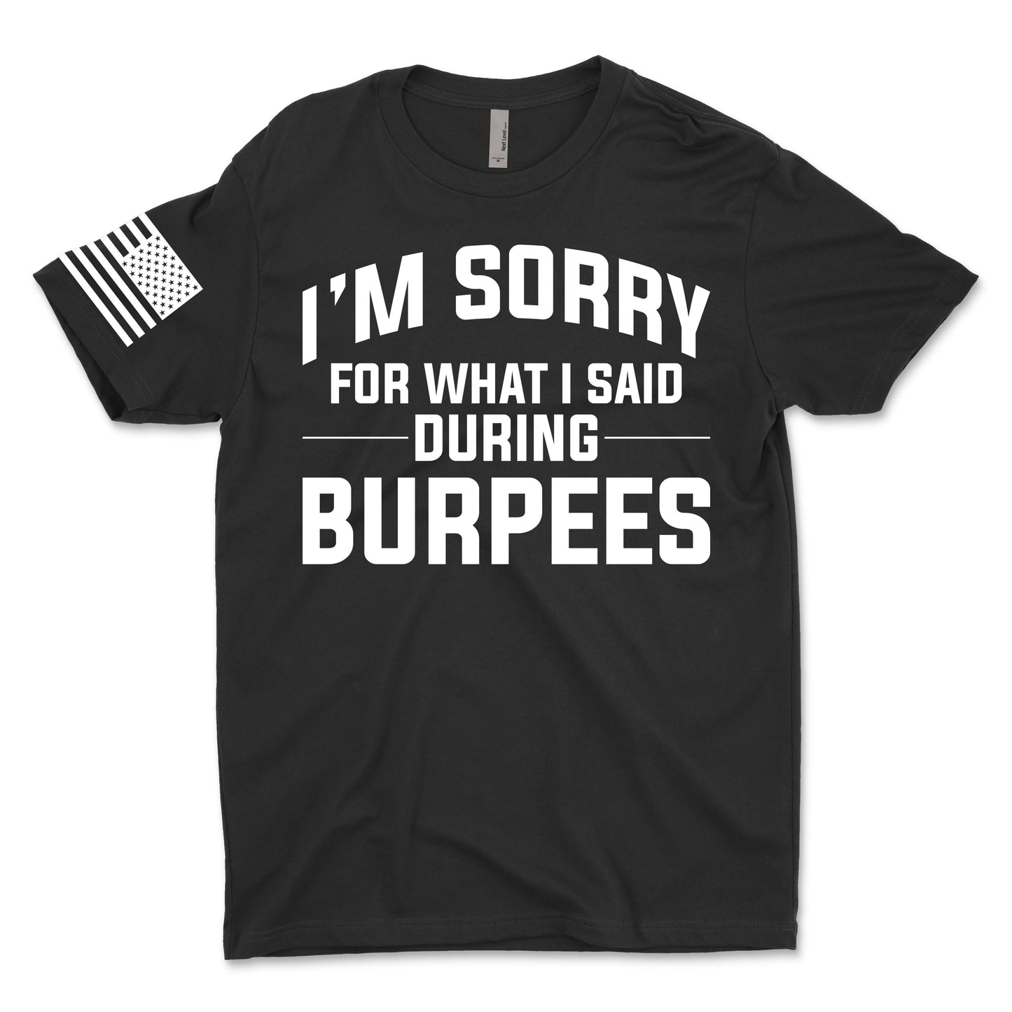 I'm Sorry For What I Said During Burpees Men's T-Shirt