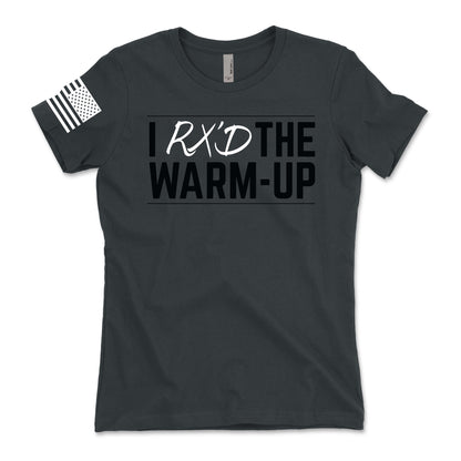 I Rx'd The Warm Up Women's T-Shirt