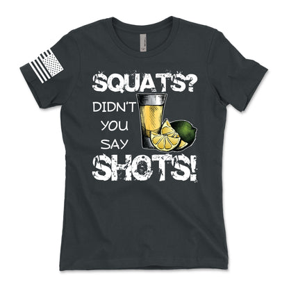 Squats or Shots Women's T-Shirt