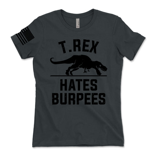 T.Rex Hates Burpees Women's T-Shirt