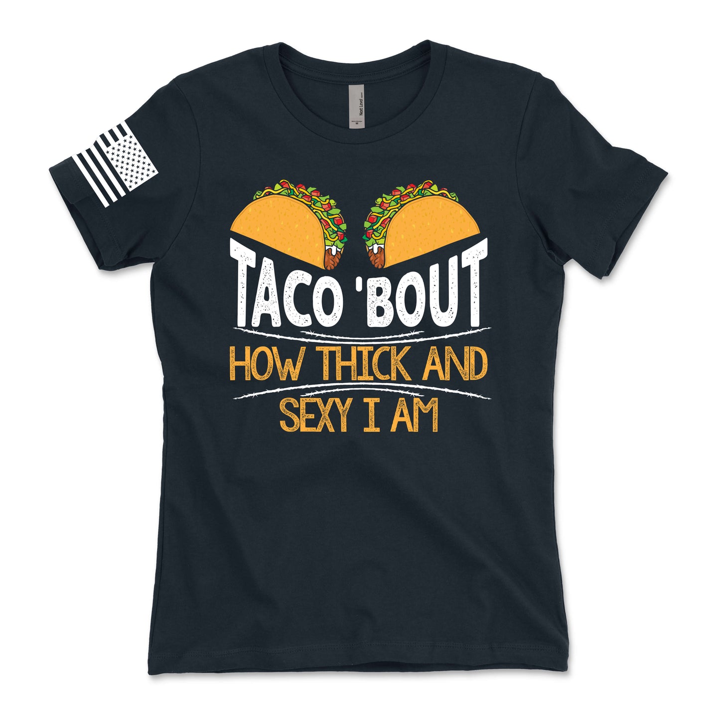 Taco Bout Thick and Sexy Women's T-Shirt