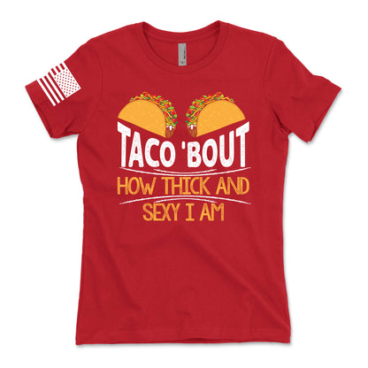 Taco Bout Thick and Sexy Women's T-Shirt