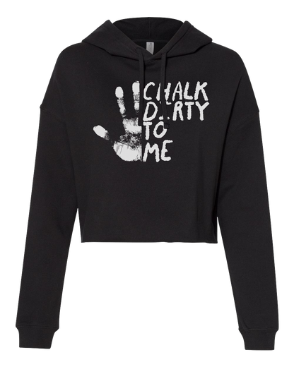Chalk Dirty To Me Cropped Hoodie